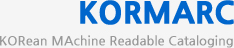 KORMARC:KORean MAchine Readable Cataloging